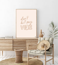 Load image into Gallery viewer, Print &amp; Frame Art - Don’t Kill My Vibe
