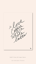 Load image into Gallery viewer, Print &amp; Frame Art - I Love Coffee a Whole Latte
